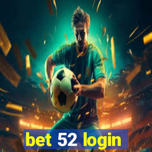 bet 52 login